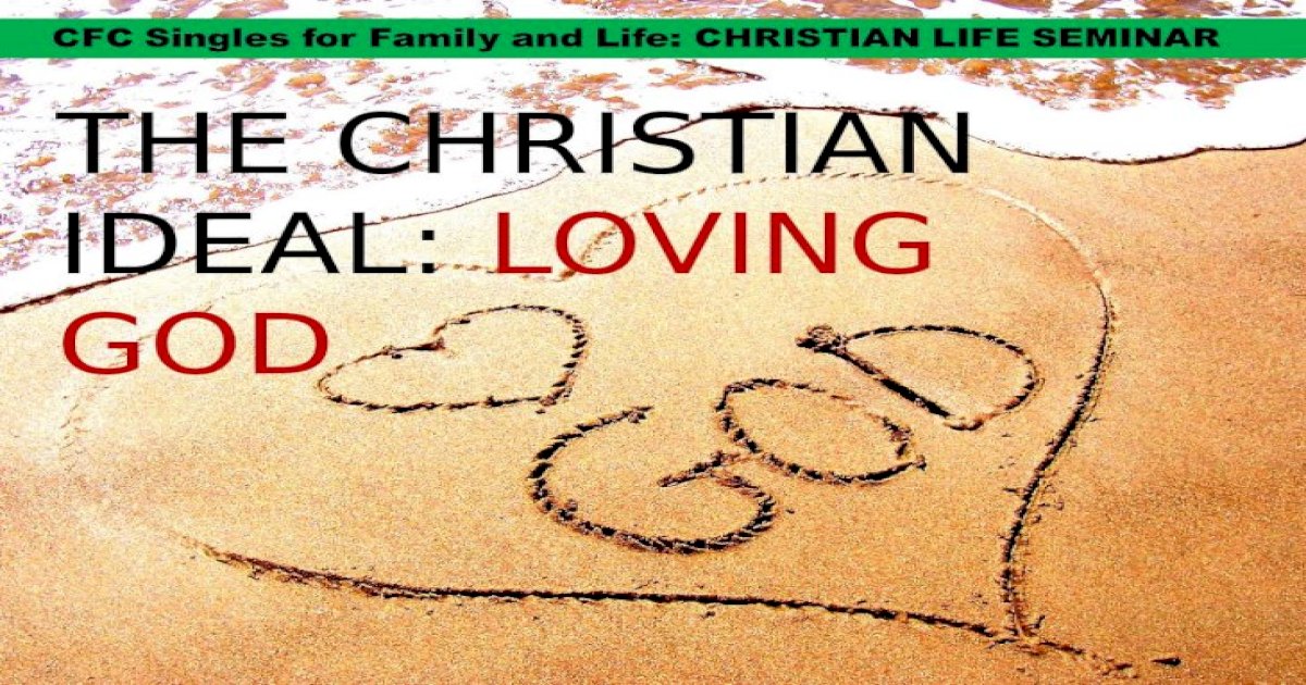 The Christian Ideal Loving God Ideals Are Important To Move Us On