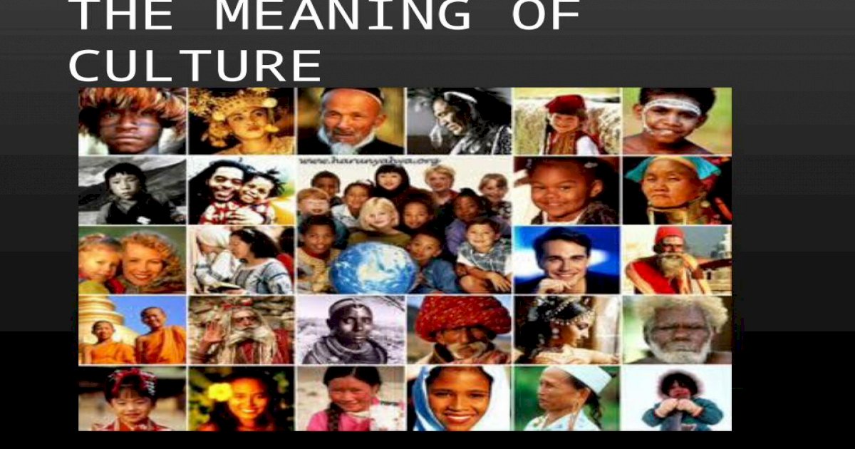 THE MEANING OF CULTURE. Culture All things that make up a person’s way ...
