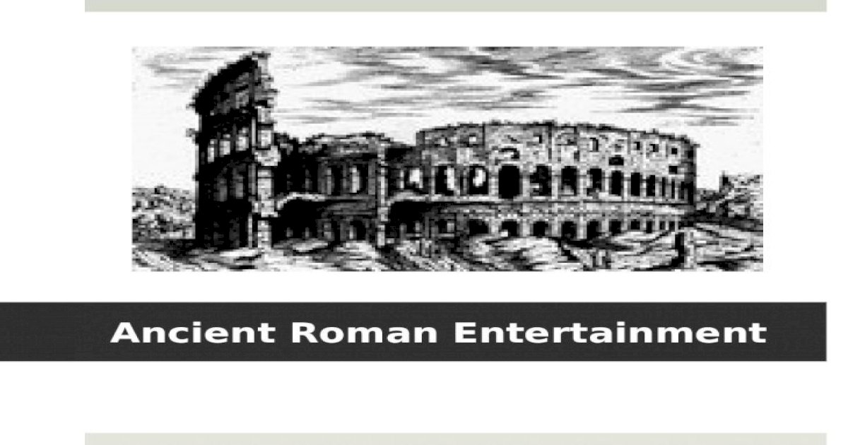 Ancient Roman Entertainment - [PPTX Powerpoint]