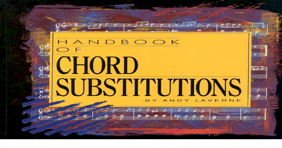 Andy Laverne Handbook Of Chord Substitutions.pdf: Software Free Download