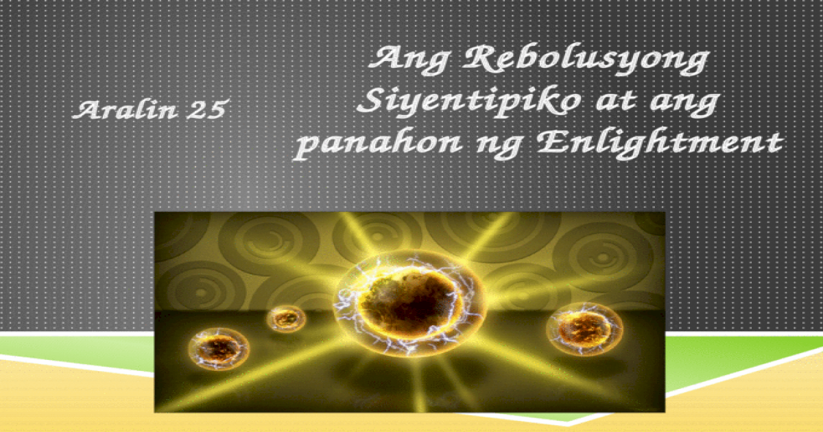 Ang Rebolusyong Siyentipiko at ang Panahon ng Enlightenment - [PPTX