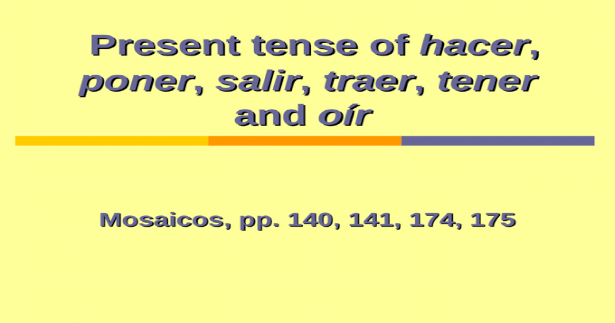present-tense-of-hacer-poner-salir-traer-tener-and-o-r-ppt-powerpoint